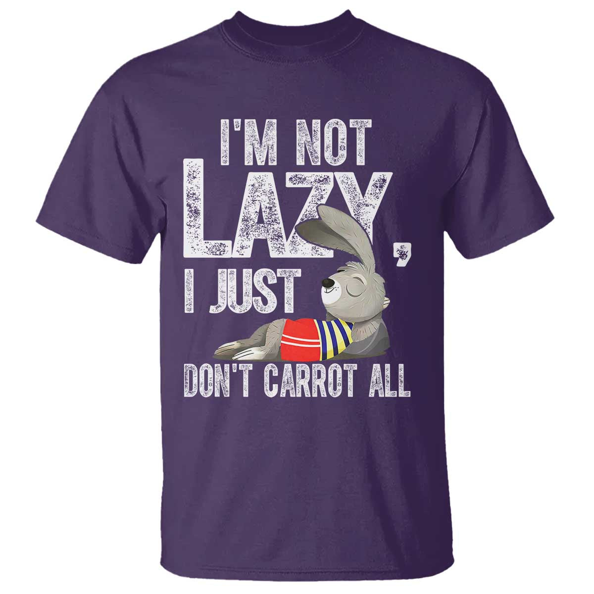 Funny I'm Not Lazy I Just Don't Carrot All T Shirt Lazy Bunny Rabbit
