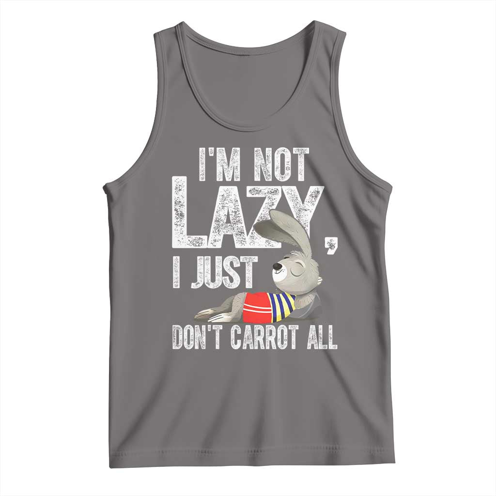 Funny I'm Not Lazy I Just Don't Carrot All Tank Top Lazy Bunny Rabbit