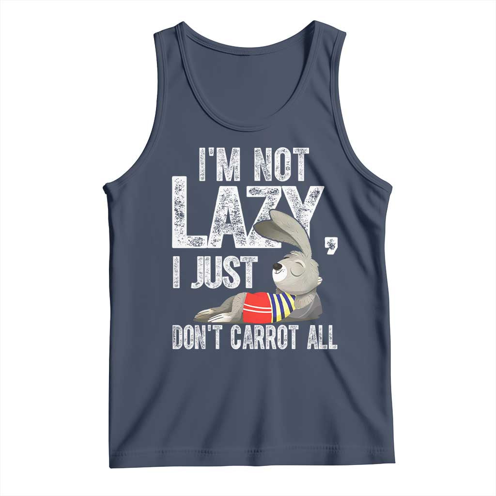 Funny I'm Not Lazy I Just Don't Carrot All Tank Top Lazy Bunny Rabbit