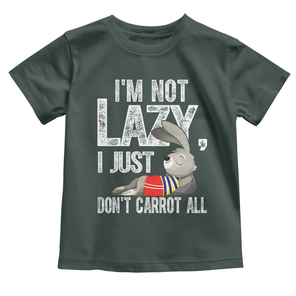 Funny I'm Not Lazy I Just Don't Carrot All Toddler T Shirt Lazy Bunny Rabbit