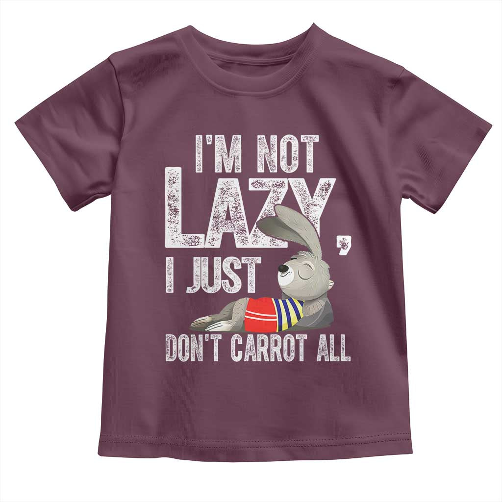 Funny I'm Not Lazy I Just Don't Carrot All Toddler T Shirt Lazy Bunny Rabbit