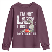 Funny I'm Not Lazy I Just Don't Carrot All Youth Sweatshirt Lazy Bunny Rabbit