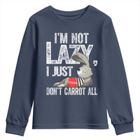 Funny I'm Not Lazy I Just Don't Carrot All Youth Sweatshirt Lazy Bunny Rabbit