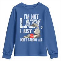Funny I'm Not Lazy I Just Don't Carrot All Youth Sweatshirt Lazy Bunny Rabbit