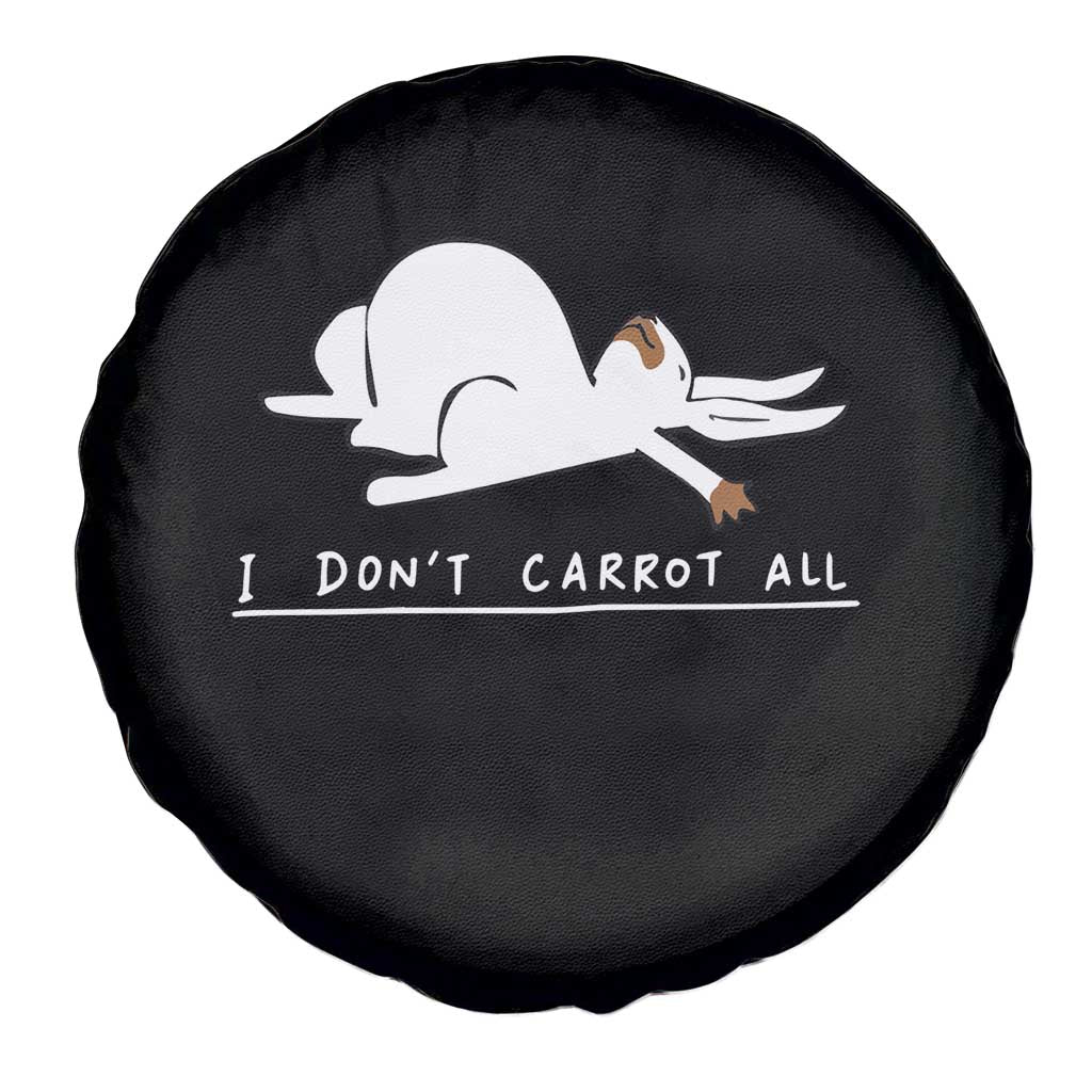 Funny Rabbit I Don't Carrot All Spare Tire Cover Lazy Bunny Easter Day