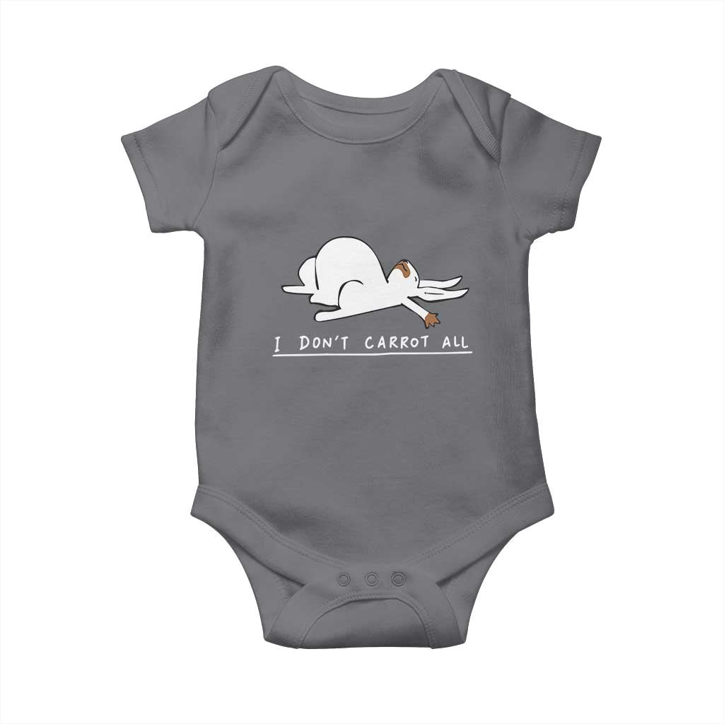 Funny Rabbit I Don't Carrot All Baby Onesie Lazy Bunny Easter Day