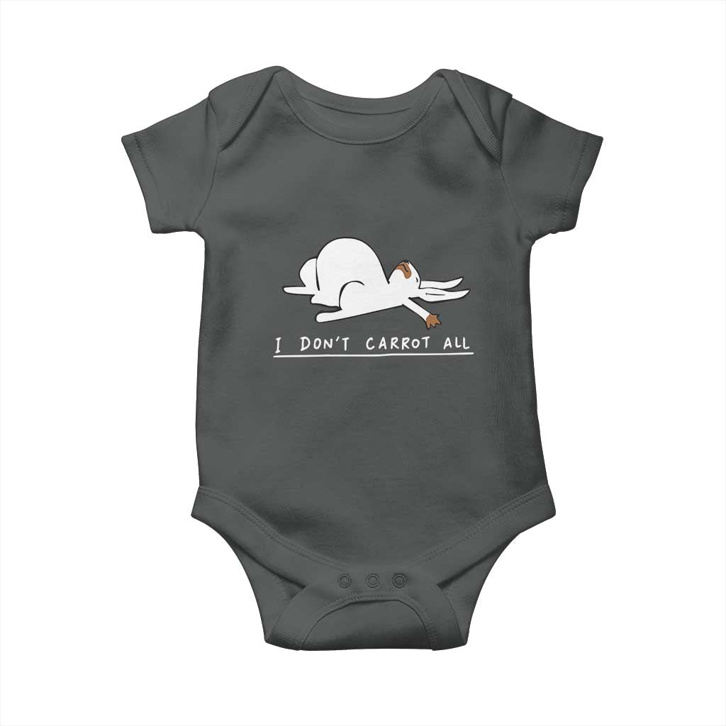 Funny Rabbit I Don't Carrot All Baby Onesie Lazy Bunny Easter Day