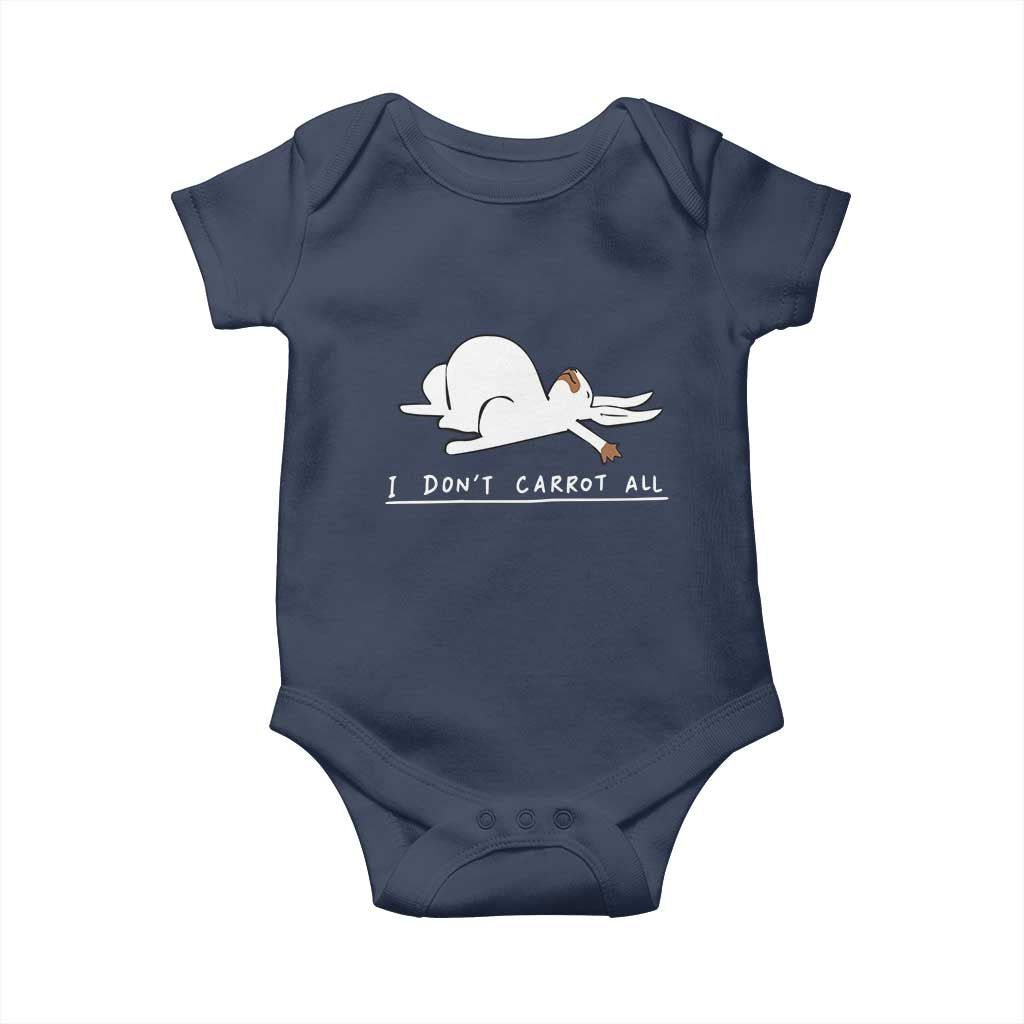 Funny Rabbit I Don't Carrot All Baby Onesie Lazy Bunny Easter Day