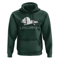 Funny Rabbit I Don't Carrot All Hoodie Lazy Bunny Easter Day