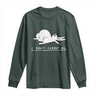 Funny Rabbit I Don't Carrot All Long Sleeve Shirt Lazy Bunny Easter Day