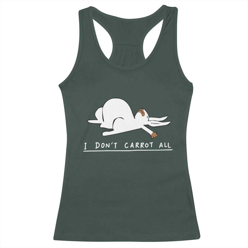 Funny Rabbit I Don't Carrot All Racerback Tank Top Lazy Bunny Easter Day