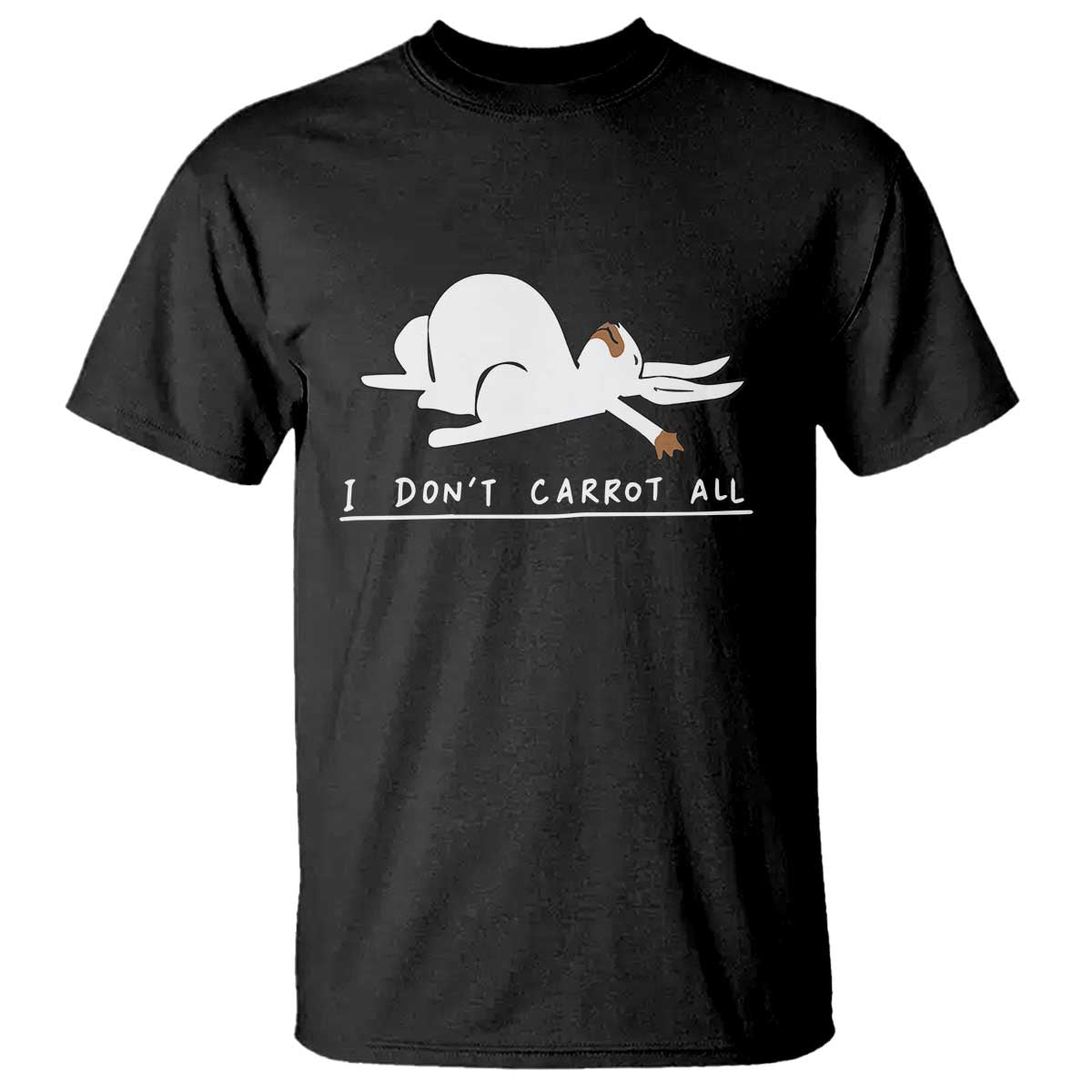 Funny Rabbit I Don't Carrot All T Shirt Lazy Bunny Easter Day