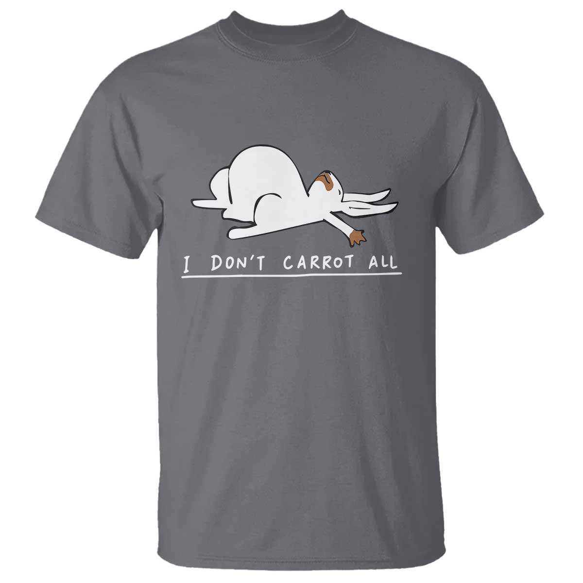 Funny Rabbit I Don't Carrot All T Shirt Lazy Bunny Easter Day