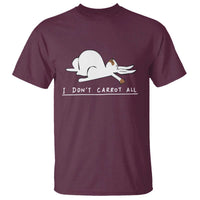 Funny Rabbit I Don't Carrot All T Shirt Lazy Bunny Easter Day