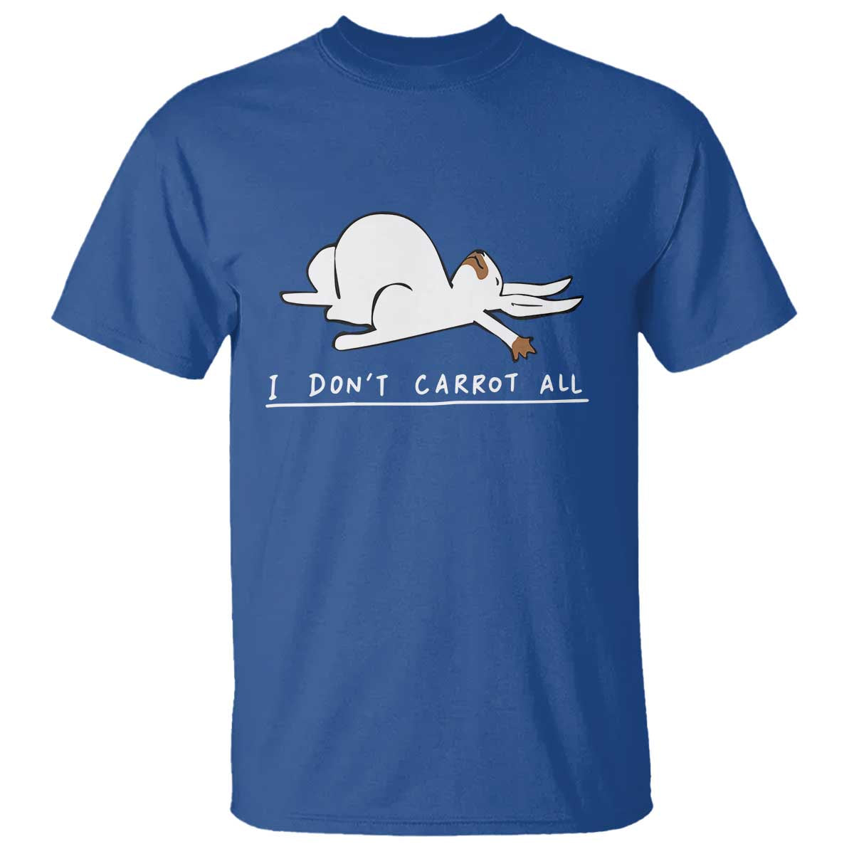 Funny Rabbit I Don't Carrot All T Shirt Lazy Bunny Easter Day