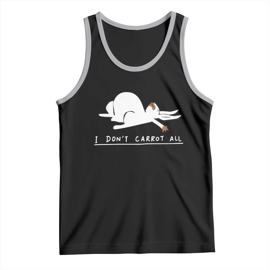 Funny Rabbit I Don't Carrot All Tank Top Lazy Bunny Easter Day