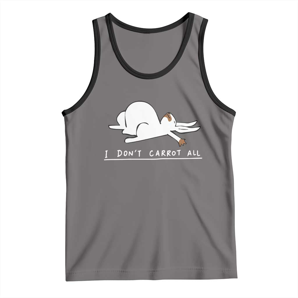 Funny Rabbit I Don't Carrot All Tank Top Lazy Bunny Easter Day