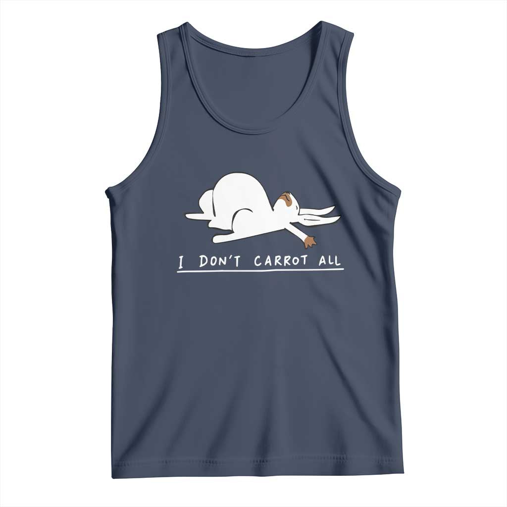 Funny Rabbit I Don't Carrot All Tank Top Lazy Bunny Easter Day