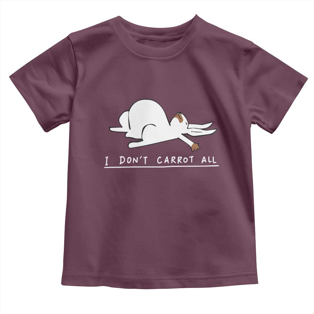 Funny Rabbit I Don't Carrot All Toddler T Shirt Lazy Bunny Easter Day