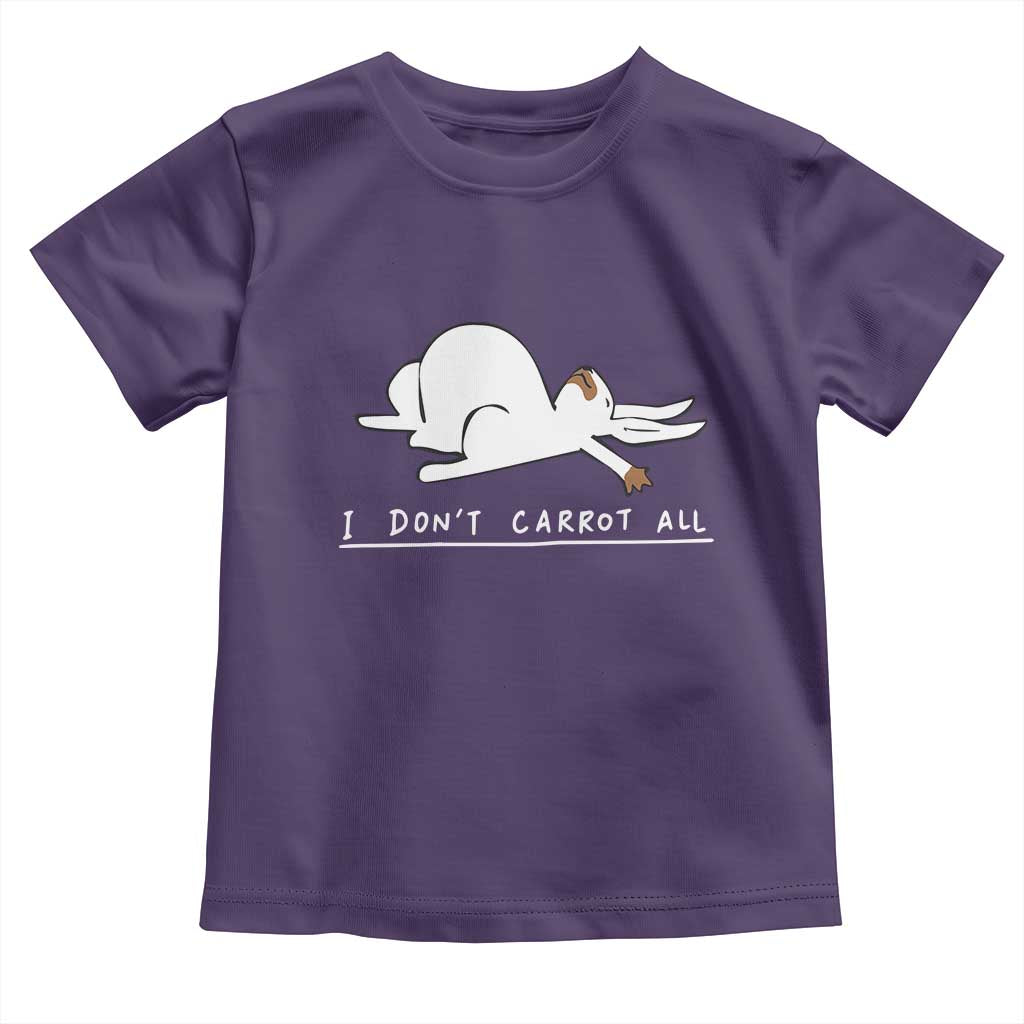 Funny Rabbit I Don't Carrot All Toddler T Shirt Lazy Bunny Easter Day