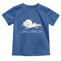 Funny Rabbit I Don't Carrot All Toddler T Shirt Lazy Bunny Easter Day