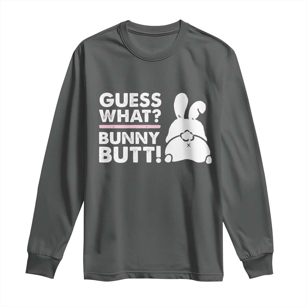 Funny Rabbit Guess What Bunny Butt Long Sleeve Shirt