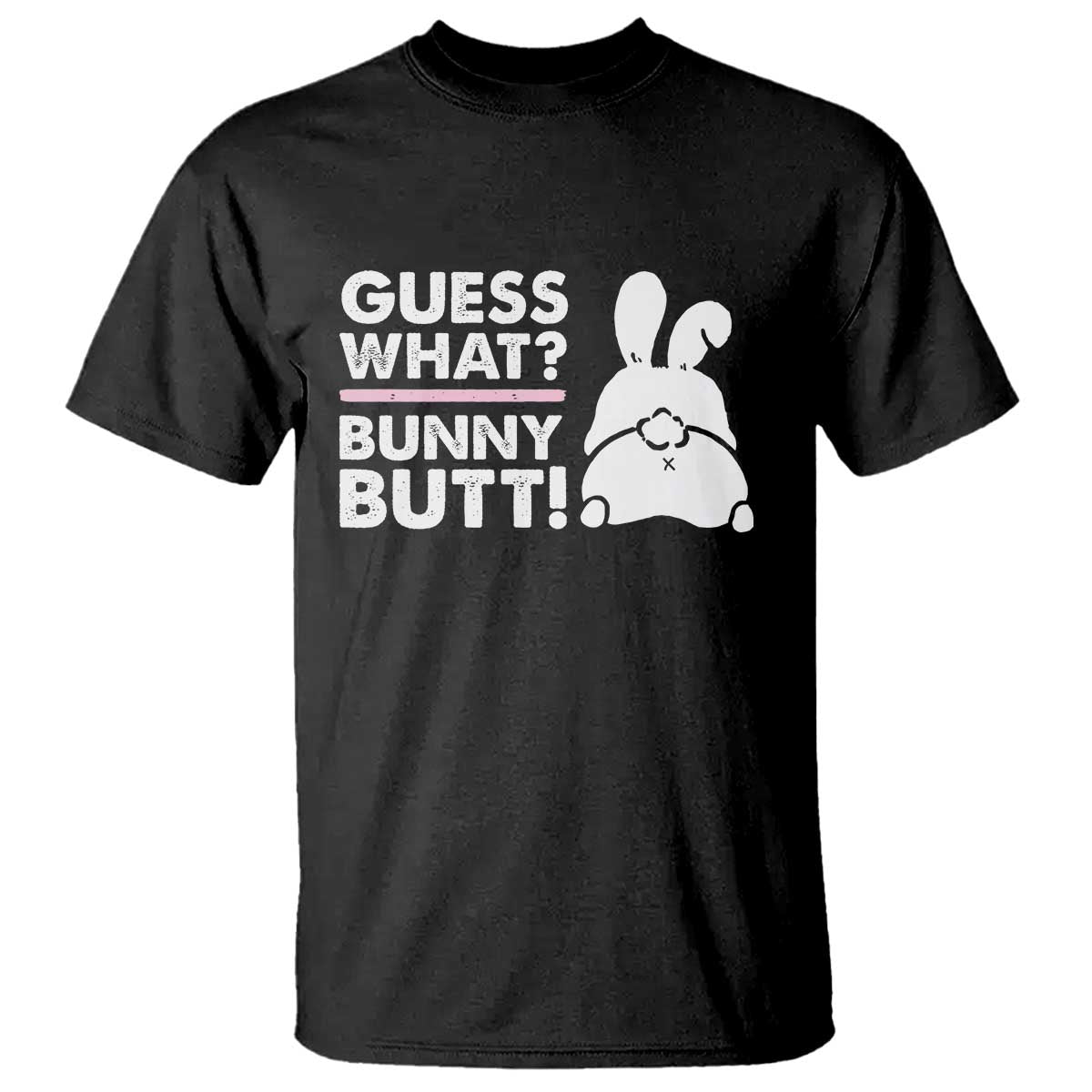 Funny Rabbit Guess What Bunny Butt T Shirt