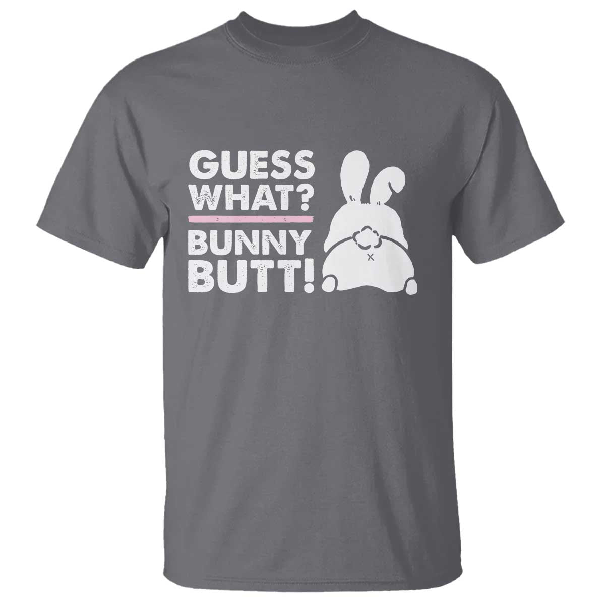Funny Rabbit Guess What Bunny Butt T Shirt