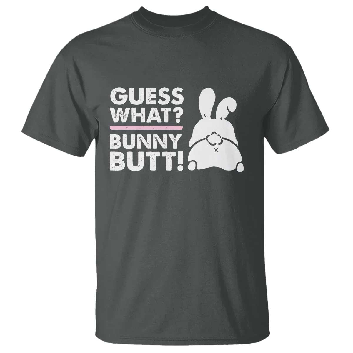 Funny Rabbit Guess What Bunny Butt T Shirt