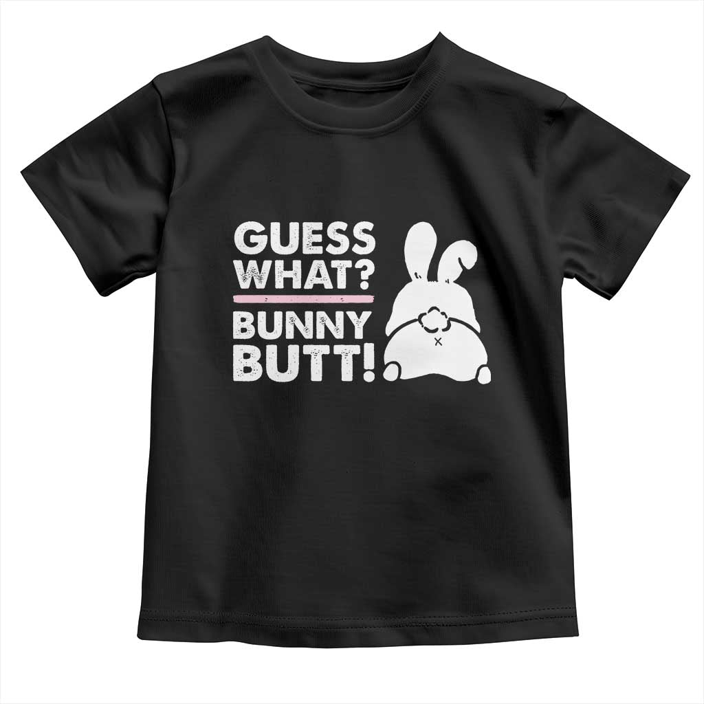 Funny Rabbit Guess What Bunny Butt Toddler T Shirt
