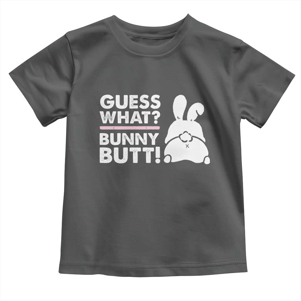 Funny Rabbit Guess What Bunny Butt Toddler T Shirt