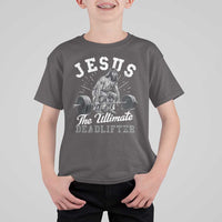 Funny Jesus The Ultimate Deadlifter T Shirt For Kid Christian Workout Gym