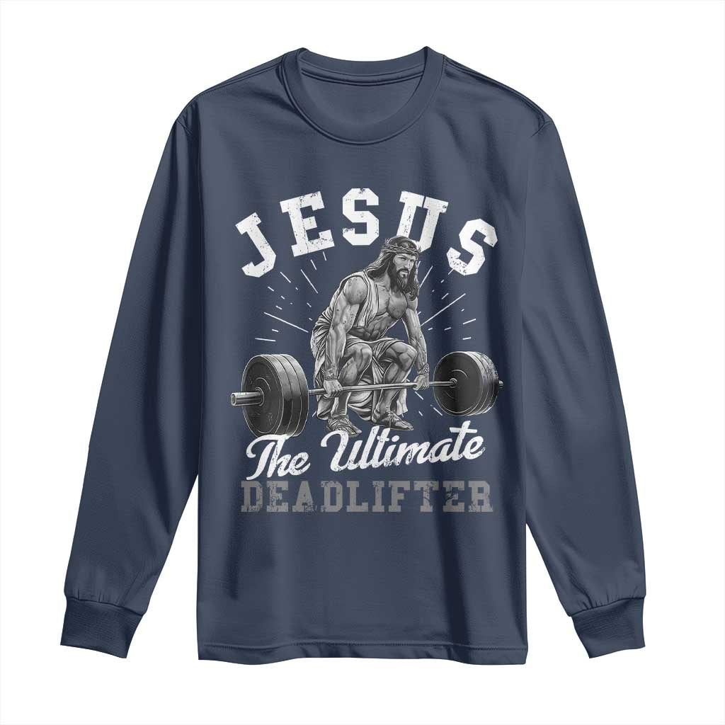 Funny Jesus The Ultimate Deadlifter Long Sleeve Shirt Christian Workout Gym