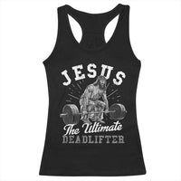 Funny Jesus The Ultimate Deadlifter Racerback Tank Top Christian Workout Gym