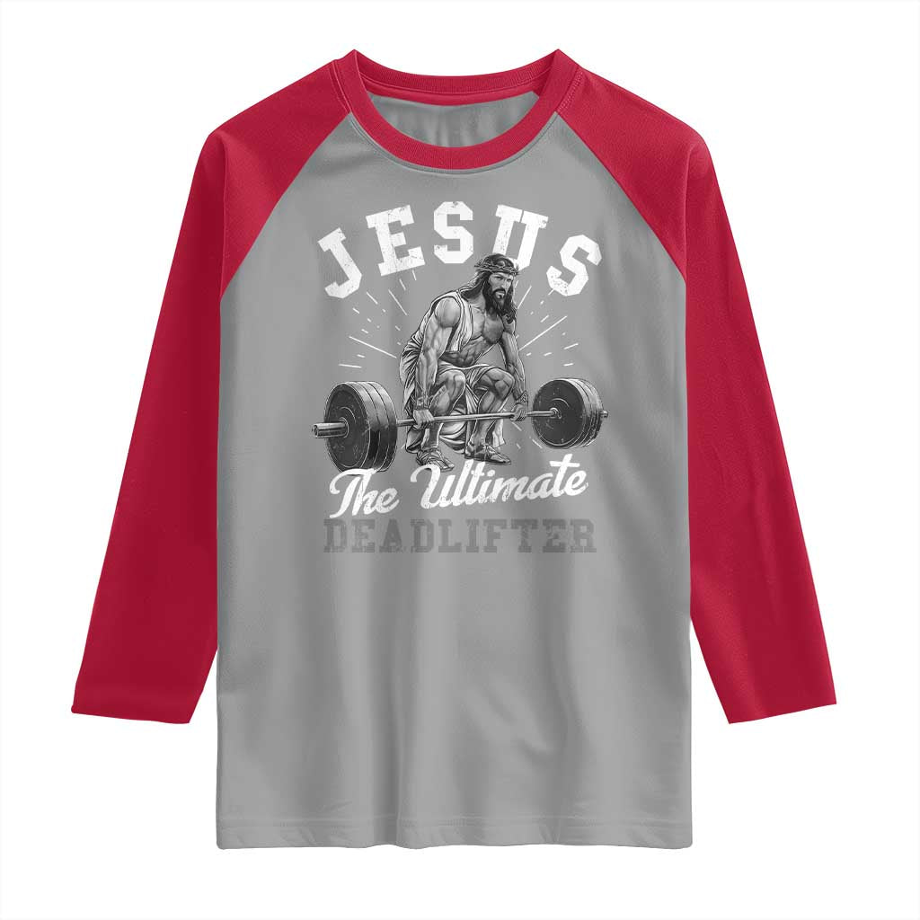 Funny Jesus The Ultimate Deadlifter Raglan Shirt Christian Workout Gym