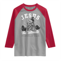 Funny Jesus The Ultimate Deadlifter Raglan Shirt Christian Workout Gym