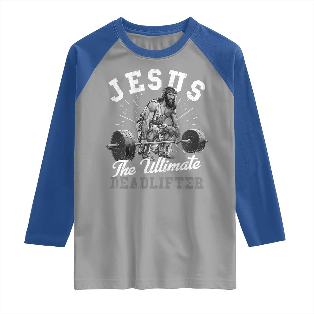 Funny Jesus The Ultimate Deadlifter Raglan Shirt Christian Workout Gym