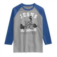 Funny Jesus The Ultimate Deadlifter Raglan Shirt Christian Workout Gym