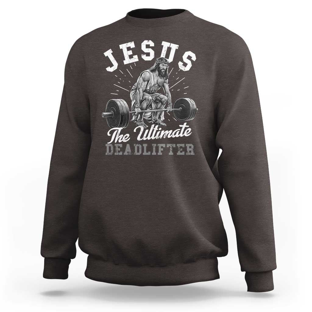Funny Jesus The Ultimate Deadlifter Sweatshirt Christian Workout Gym