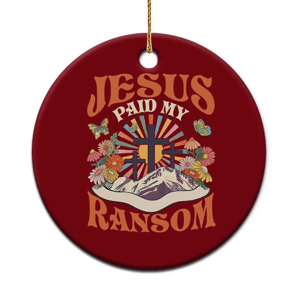 Jesus Paid My Ransom Ceramic Ornament Jesus Christian Faith Good Friday Bible Verse - Wonder Print Shop