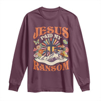 Jesus Paid My Ransom Long Sleeve Shirt Jesus Christian Faith Good Friday Bible Verse