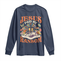 Jesus Paid My Ransom Long Sleeve Shirt Jesus Christian Faith Good Friday Bible Verse
