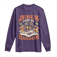 Jesus Paid My Ransom Long Sleeve Shirt Jesus Christian Faith Good Friday Bible Verse