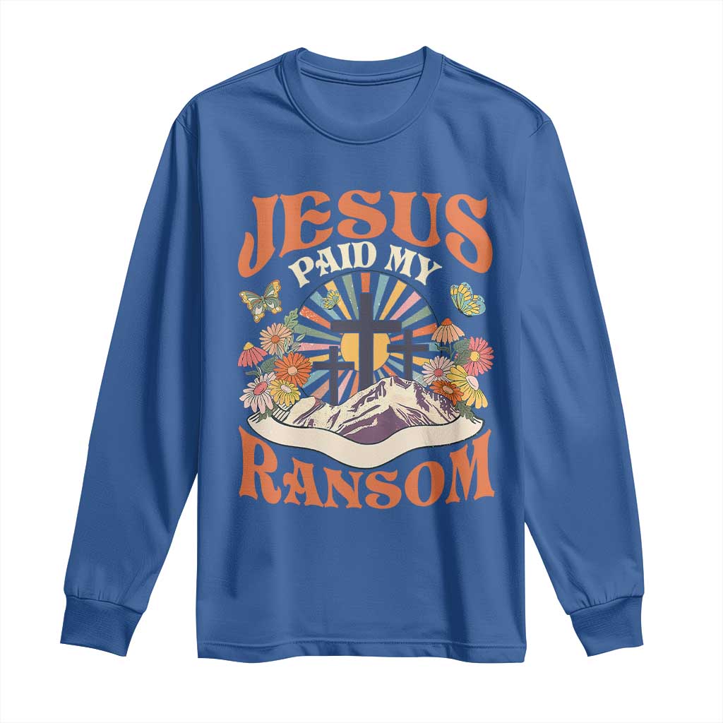 Jesus Paid My Ransom Long Sleeve Shirt Jesus Christian Faith Good Friday Bible Verse