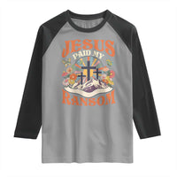 Jesus Paid My Ransom Raglan Shirt Jesus Christian Faith Good Friday Bible Verse