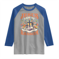 Jesus Paid My Ransom Raglan Shirt Jesus Christian Faith Good Friday Bible Verse