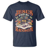 Jesus Paid My Ransom T Shirt Jesus Christian Faith Good Friday Bible Verse