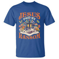 Jesus Paid My Ransom T Shirt Jesus Christian Faith Good Friday Bible Verse