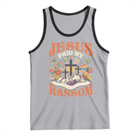 Jesus Paid My Ransom Tank Top Jesus Christian Faith Good Friday Bible Verse