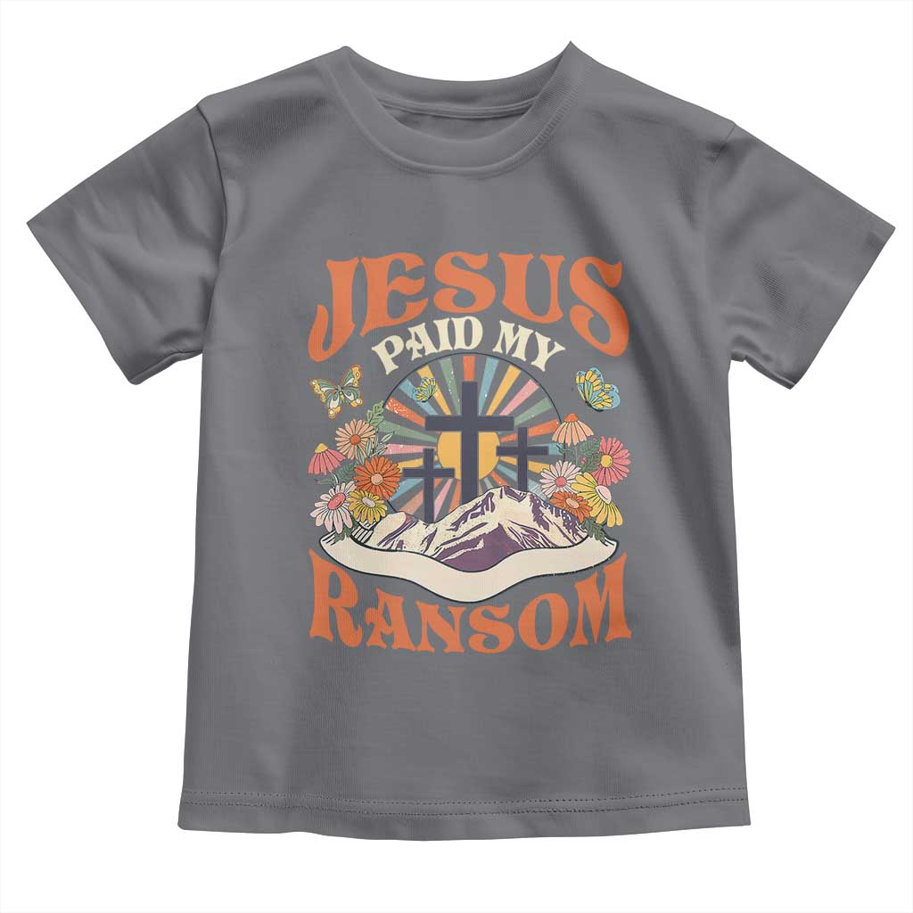 Jesus Paid My Ransom Toddler T Shirt Jesus Christian Faith Good Friday Bible Verse